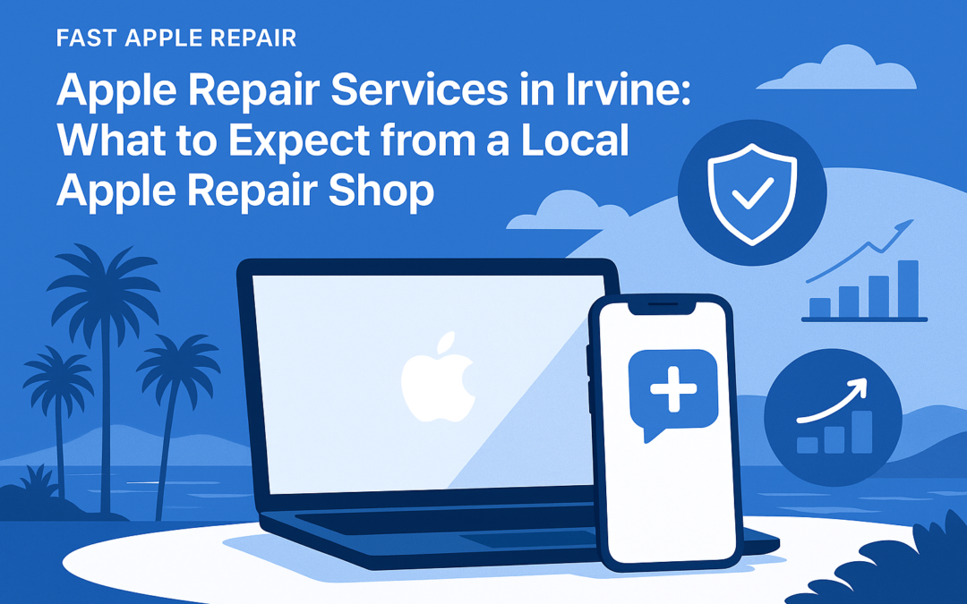 Apple Repair Services in Irvine | Fast Apple Repair